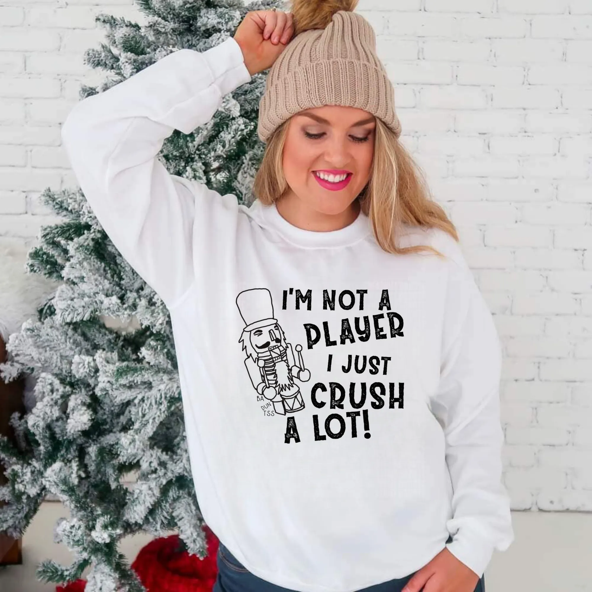 I'm Not A Player I Just Crush A Lot | Nutcracker Christmas Sweatshirt