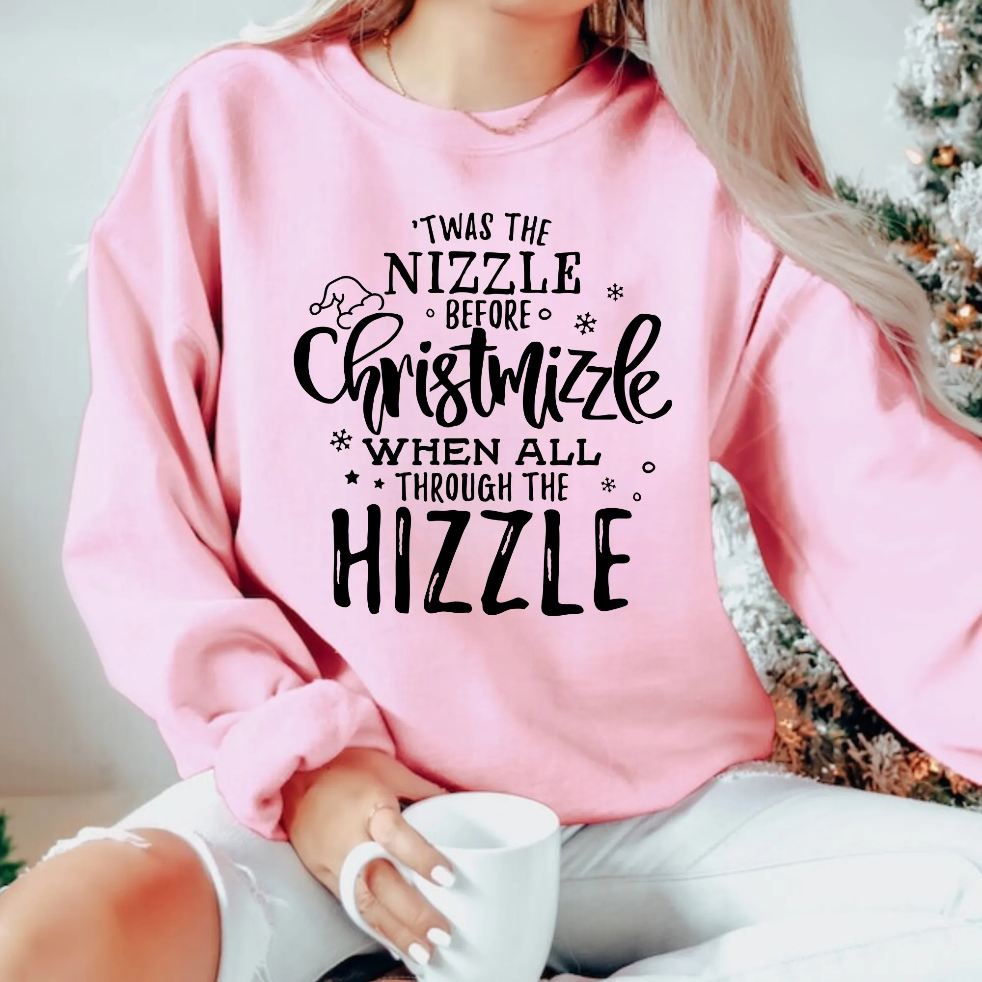 Twas The Nizzle Before Chrismizzle Sweatshirt